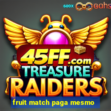 fruit match paga mesmo